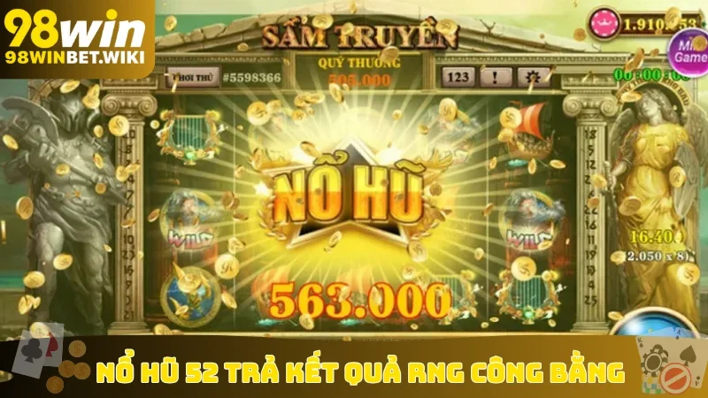 Nổ hũ 52 trả kết quả RNG công bằng