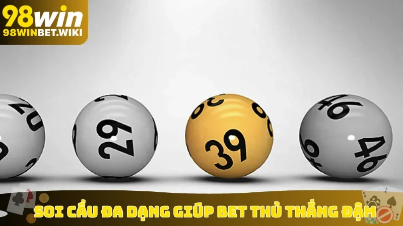 Soi cầu đa dạng giúp bet thủ thắng đậm