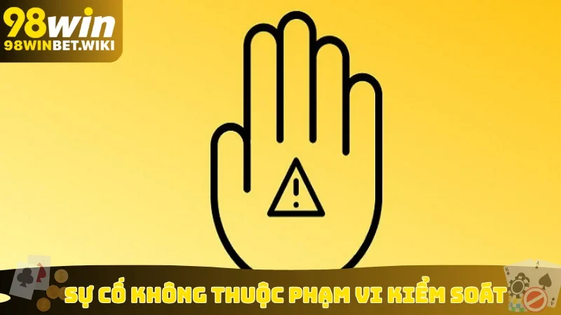 Sự cố không thuộc phạm vi kiểm soát
