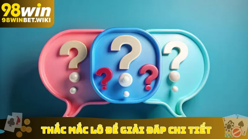Thắc mắc lô đề giải đáp chi tiết